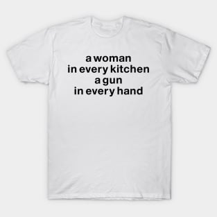 A woman In every kitchen a gun in every hand T-Shirt